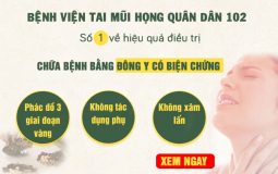 Bệnh viện Tai Mũi Họng Quân dân 102 - Địa chỉ khám chữa viêm họng, viêm amidan, ho bằng Đông - Tây y kết hợp hàng đầu hiện nay